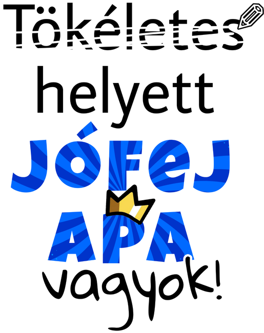 Tökéletes helyett jófej apa kék