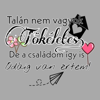 Nem vagyok tökéletes, de imádnak!