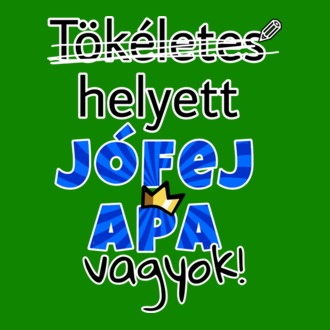 Tökéletes helyett jófej apa kék